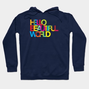 Hello beautiful world Hoodie